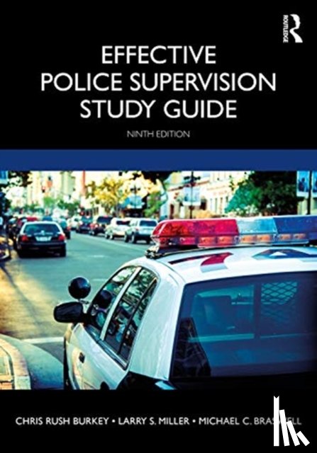 Rush Burkey, Chris, Miller, Larry S., Braswell, Michael C. - Effective Police Supervision Study Guide