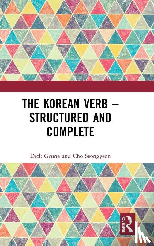 Grune, Dick, Cho, Seongyeon - The Korean Verb - Structured and Complete
