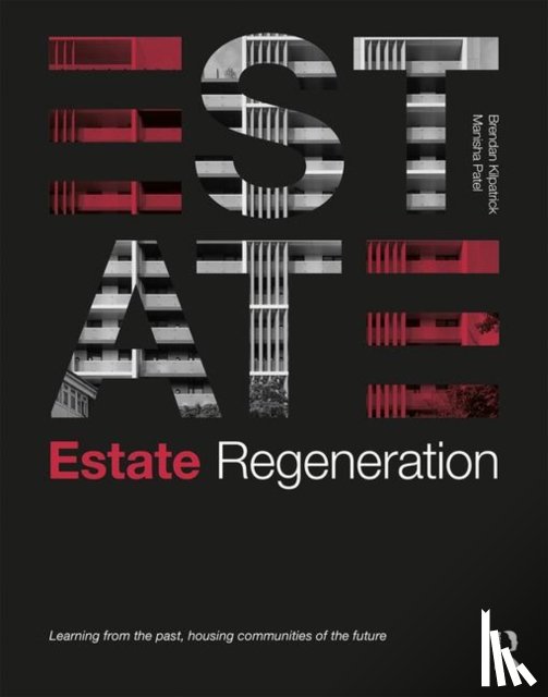 Kilpatrick, Brendan, Patel, Manisha - Estate Regeneration