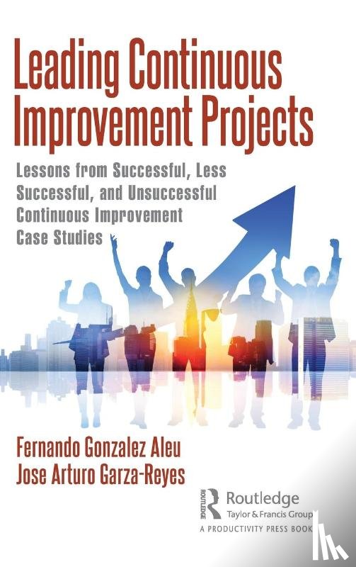 Aleu, Fernando Gonzalez, Garza-Reyes, Jose Arturo - Leading Continuous Improvement Projects