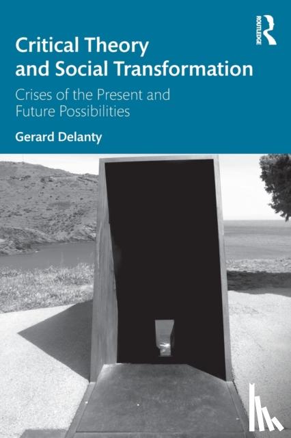 Delanty, Gerard - Critical Theory and Social Transformation