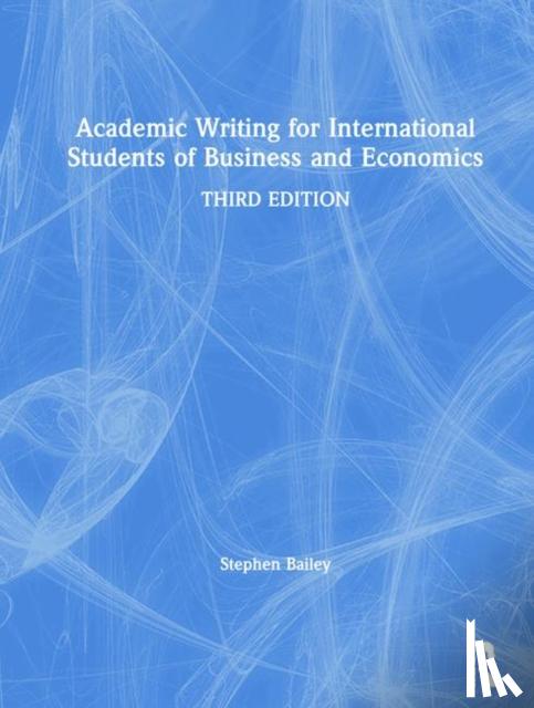 Bailey, Stephen - Academic Writing for International Students of Business and Economics