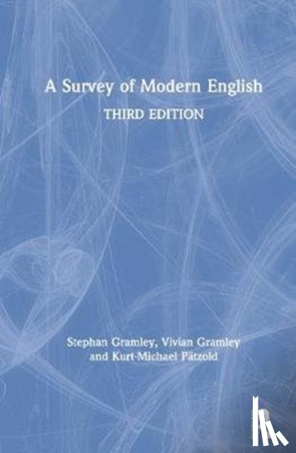 Gramley, Stephan, Gramley, Vivian, Patzold, Kurt-Michael - A Survey of Modern English