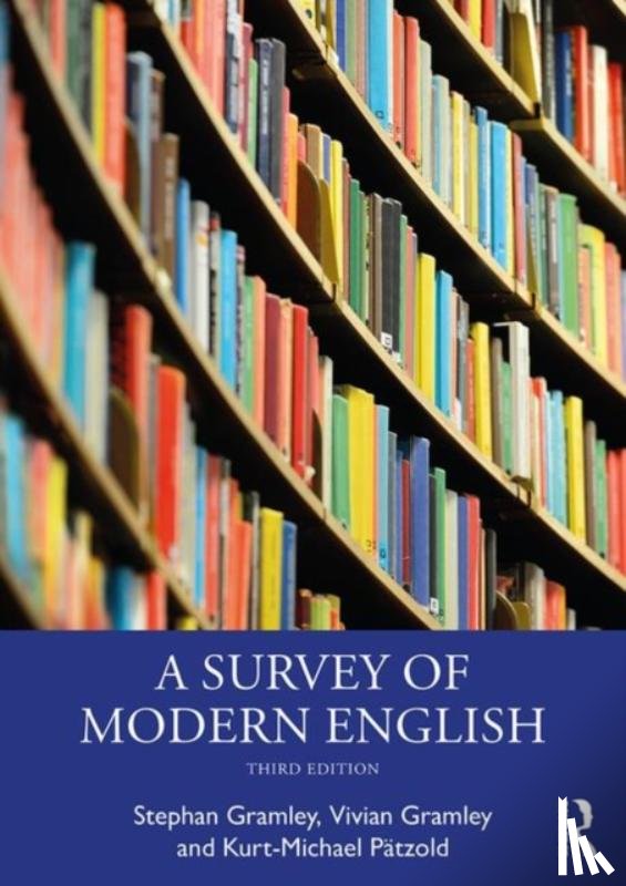 Gramley, Stephan, Gramley, Vivian, Patzold, Kurt-Michael - A Survey of Modern English