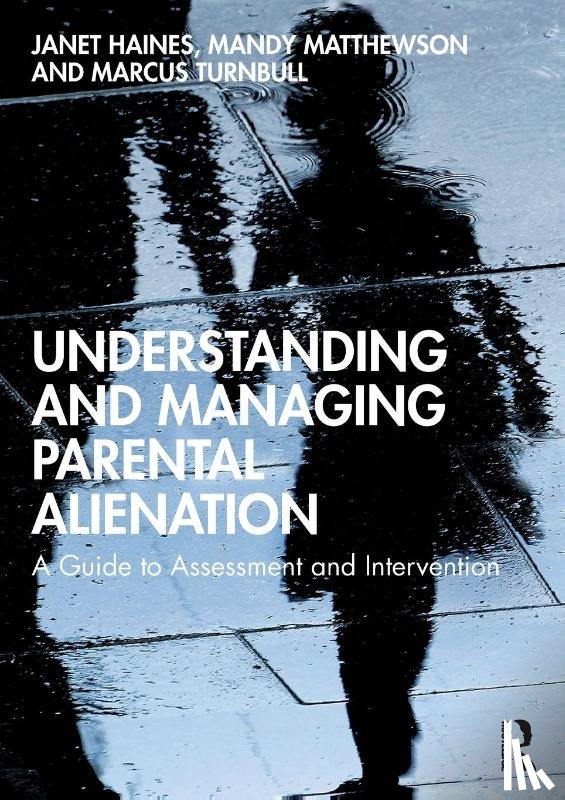 Haines, Janet, Matthewson, Mandy (University of Tasmania, Turnbull, Marcus - Understanding and Managing Parental Alienation
