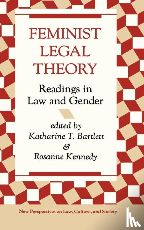 Bartlett, Katherine, Kennedy, Rosanne - Feminist Legal Theory