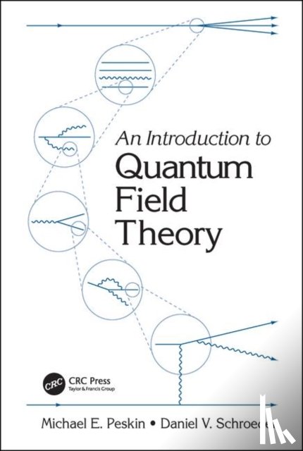 Peskin, Michael E., Schroeder, Daniel V. - An Introduction To Quantum Field Theory