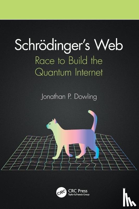 Dowling, Jonathan P. (Louisiana State University, Baton Rouge, USA) - Schrodinger’s Web