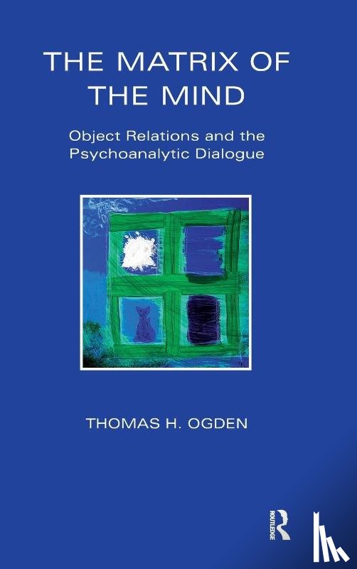 Ogden, Thomas - The Matrix of the Mind