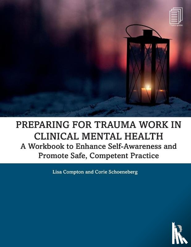 Compton, Lisa (Regent University, Schoeneberg, Corie (Private practice - Preparing for Trauma Work in Clinical Mental Health