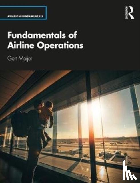 Meijer, Gert (Amsterdam University of Applied Sciences, Netherlands) - Fundamentals of Aviation Operations