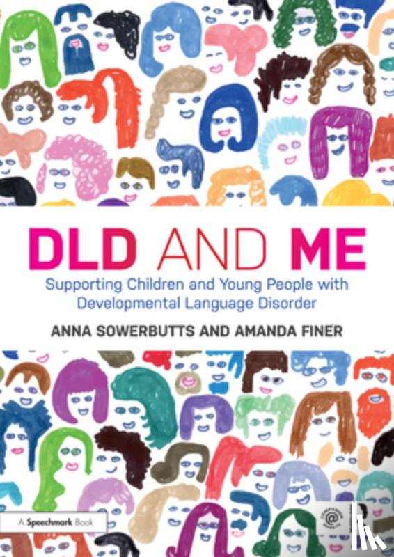 Sowerbutts, Anna, Finer, Amanda - DLD and Me: Supporting Children and Young People with Developmental Language Disorder