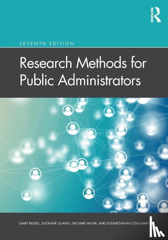 Rassel, Gary (University of North Carolina at Charlotte), Leland, Suzanne, Mohr, Zachary, O'Sullivan, Elizabethann - Research Methods for Public Administrators