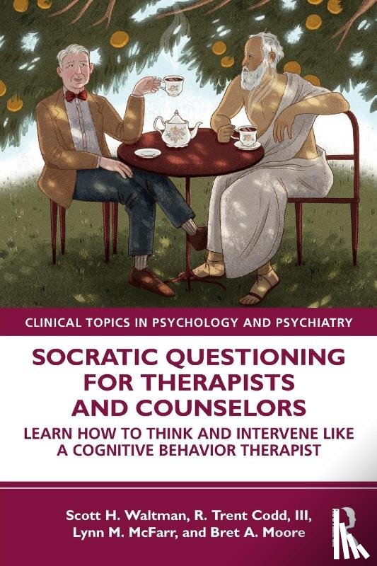 Waltman, Scott H. (Center for Dialectical and Cognitive Behavior Therapy, Codd, III, McFarr, Lynn M. (Harbor-UCLA Medical Center - Socratic Questioning for Therapists and Counselors