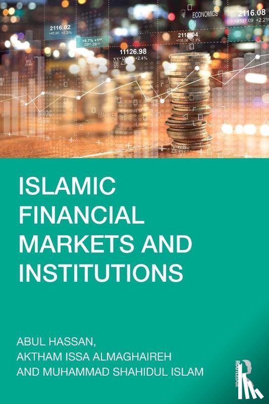 Hassan, Abul (KING FAHD UNIVERSTITY OF PETROLEUM AND MINERALS), AlMaghaireh, Aktham Issa, Islam, Muhammad Shahidul - Islamic Financial Markets and Institutions