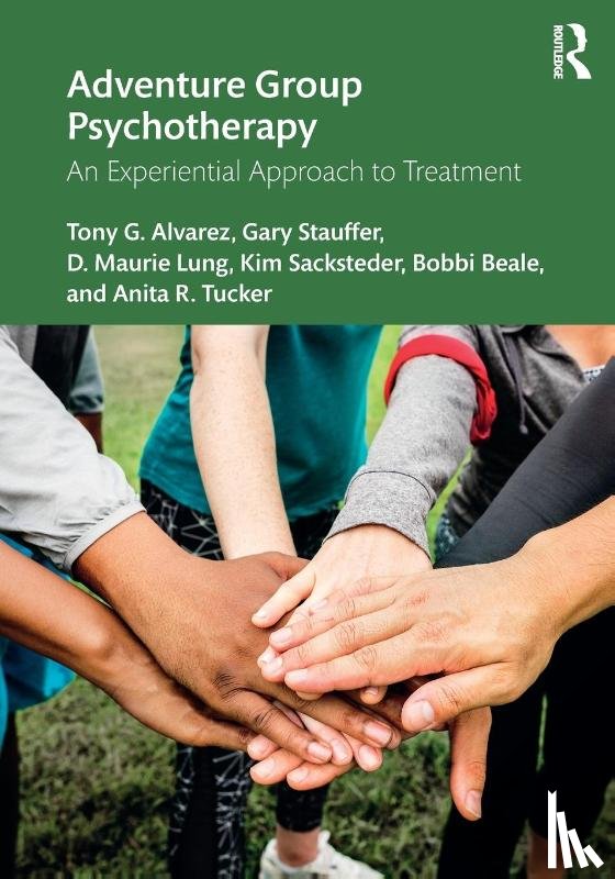 Alvarez, Tony G., Stauffer, Gary, Lung, D. Maurie, Sacksteder, Kim - Adventure Group Psychotherapy