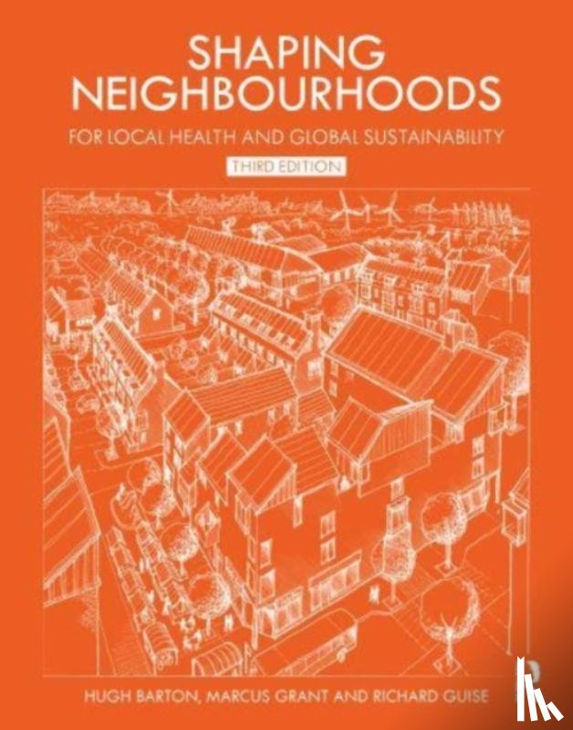 Barton, Hugh, Grant, Marcus, Guise, Richard (University of the West of England - Shaping Neighbourhoods