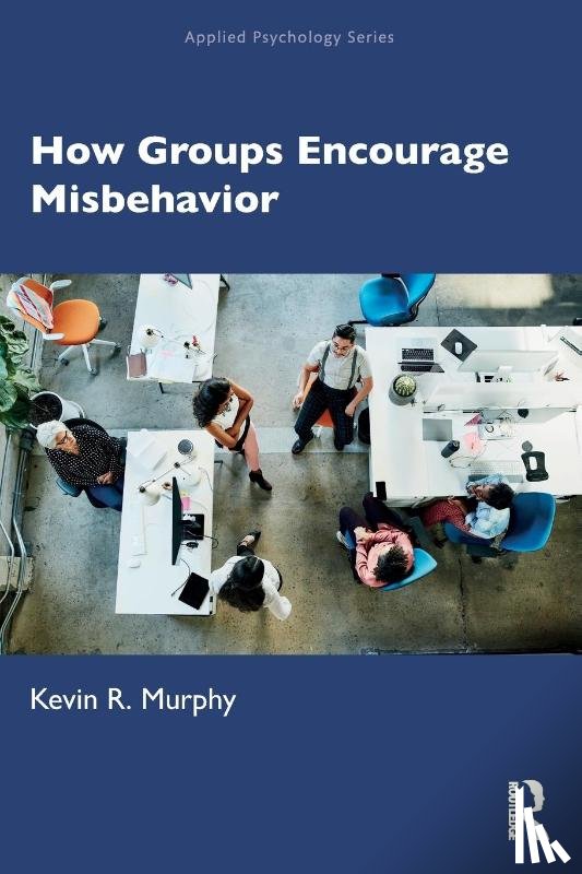 Murphy, Kevin - How Groups Encourage Misbehavior