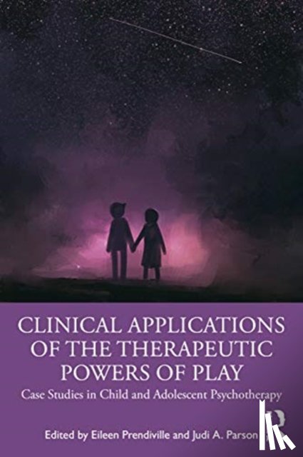  - Clinical Applications of the Therapeutic Powers of Play