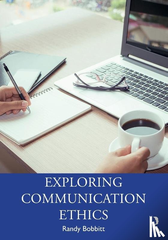 Bobbitt, Randy - Exploring Communication Ethics