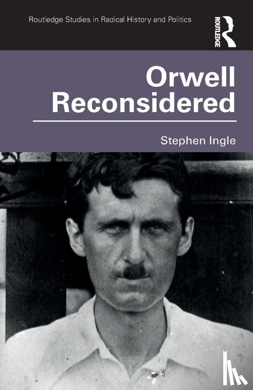 Ingle, Stephen - Orwell Reconsidered
