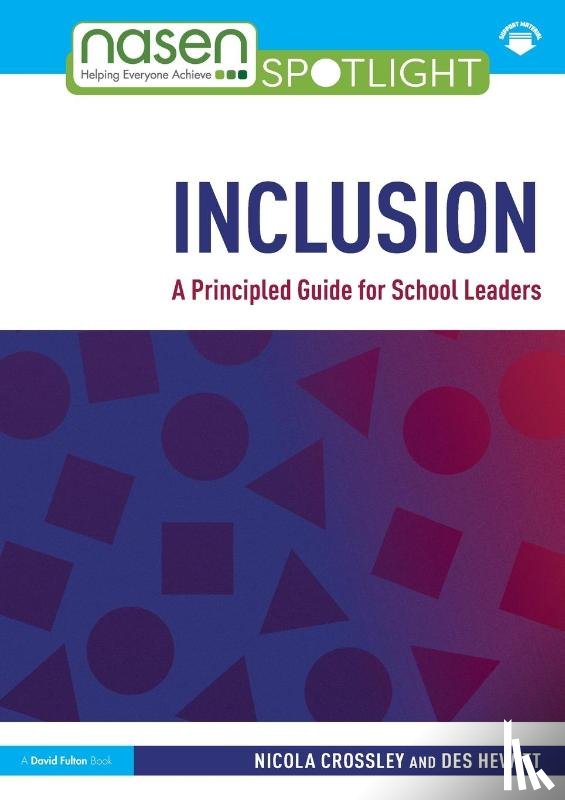 Crossley, Nicola (Astrea Multi-Academy Trust, Hewitt, Des (University of Warwick - Inclusion: A Principled Guide for School Leaders
