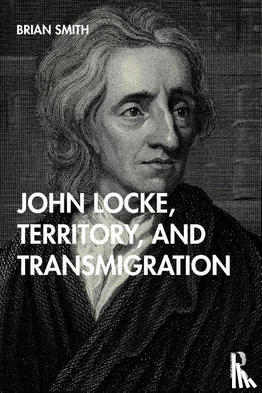 Smith, Brian (Independent Researcher) - John Locke, Territory, and Transmigration
