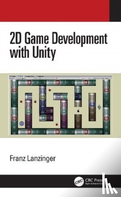 Lanzinger, Franz (Franz Lanzinger) - 2D Game Development with Unity