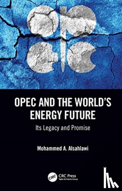 Alsahlawi, Mohammed A. (King Fahd University of Petroleum and Minerals - OPEC and the World’s Energy Future