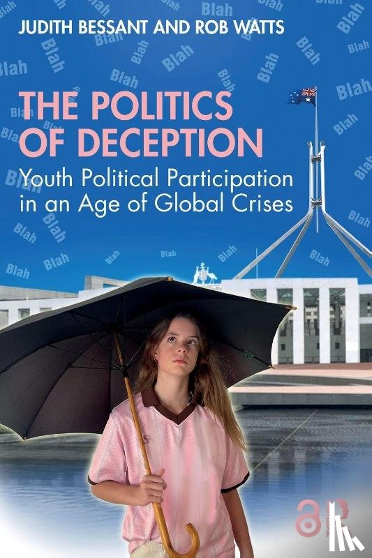 Bessant, Judith, Watts, Rob - The Politics of Deception