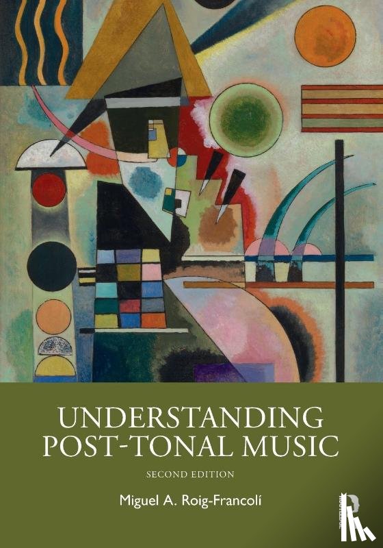 Roig-Francoli, Miguel A. - Understanding Post-Tonal Music