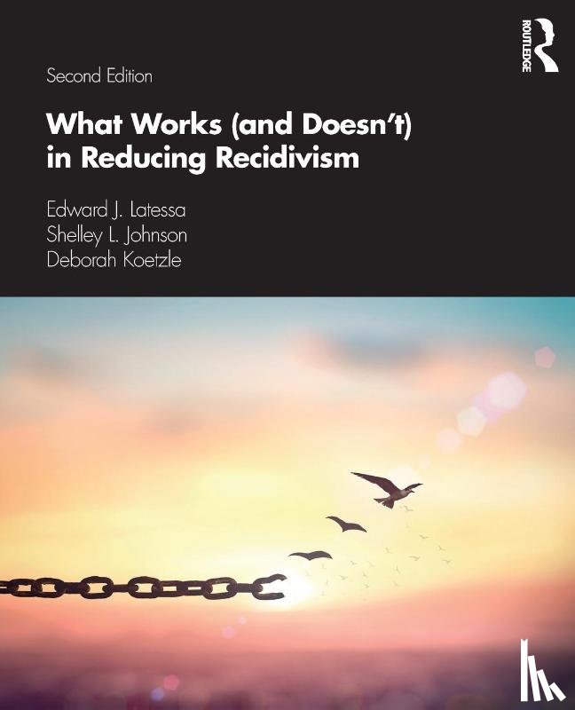 Latessa, Edward J, Johnson, Shelley, Koetzle, Deborah - What Works (and Doesn't) in Reducing Recidivism