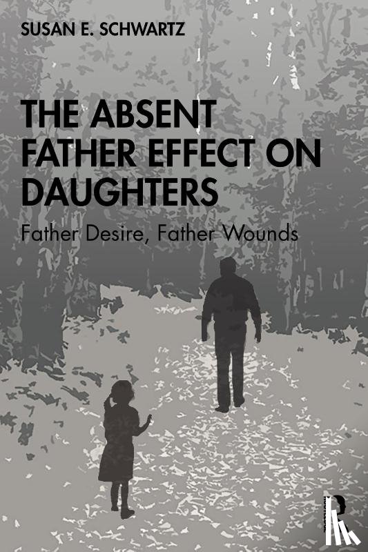 Schwartz, Susan E. (Jungian analyst - The Absent Father Effect on Daughters