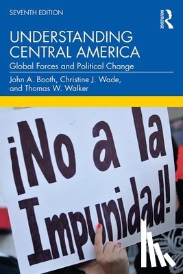 Booth, John A. (University of North Texas, Wade, Christine J. (Washington College, Walker, Thomas W. (Ohio State University - Understanding Central America