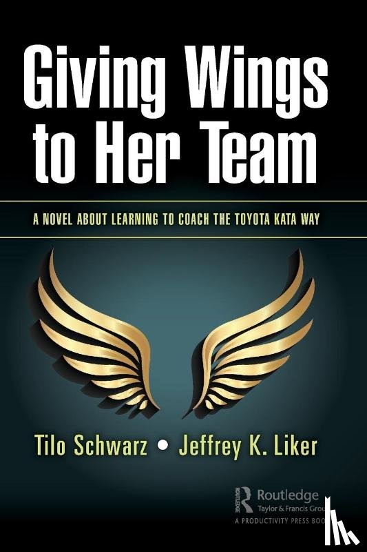Schwarz, Tilo, Liker, Jeffrey K. - Giving Wings to Her Team