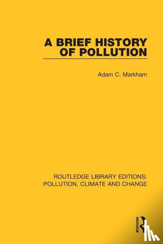 Markham, Adam C. - A Brief History of Pollution