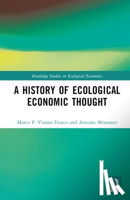 Vianna Franco, Marco P., Missemer, Antoine - A History of Ecological Economic Thought
