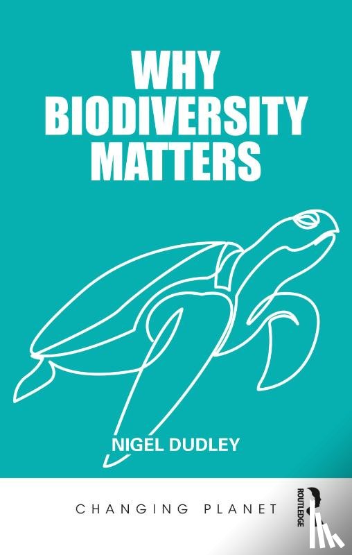 Dudley, Nigel - Why Biodiversity Matters