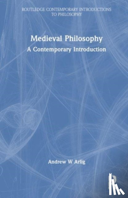 Arlig, Andrew W - Medieval Philosophy