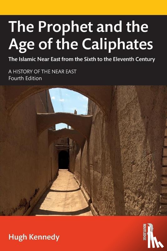 Kennedy, Hugh (SOAS - The Prophet and the Age of the Caliphates