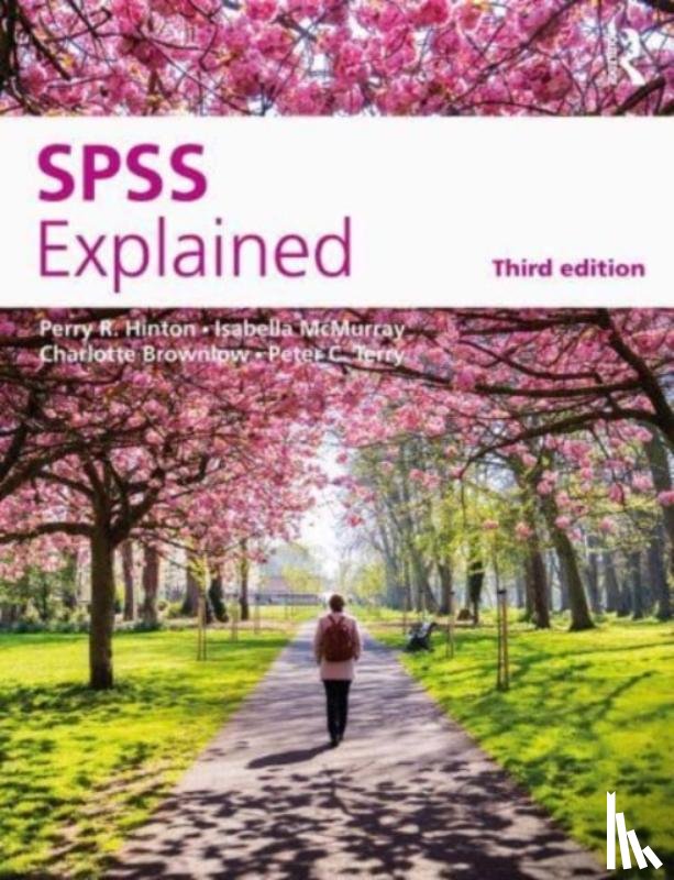 Hinton, Perry R. (Warwick University, McMurray, Isabella (University of Bedfordshire, Brownlow, Charlotte, Terry, Peter C. - SPSS Explained