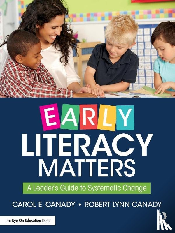 Canady, Carol E., Canady, Robert Lynn - Early Literacy Matters