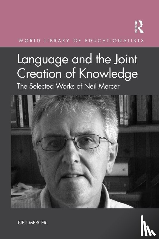 Mercer, Neil - Language and the Joint Creation of Knowledge