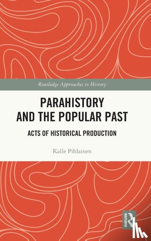 Pihlainen, Kalle (University of Turku - Parahistory and the Popular Past