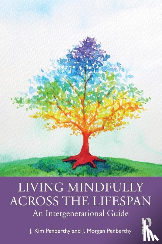 Penberthy, J. Kim (University of Virginia School of Medicine and Health System), Penberthy, J. Morgan - Living Mindfully Across the Lifespan
