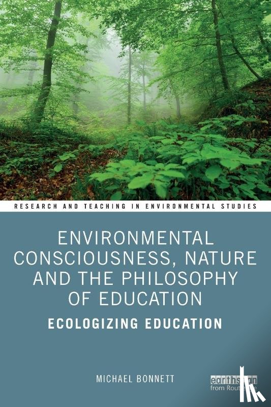 Bonnett, Michael - Environmental Consciousness, Nature and the Philosophy of Education