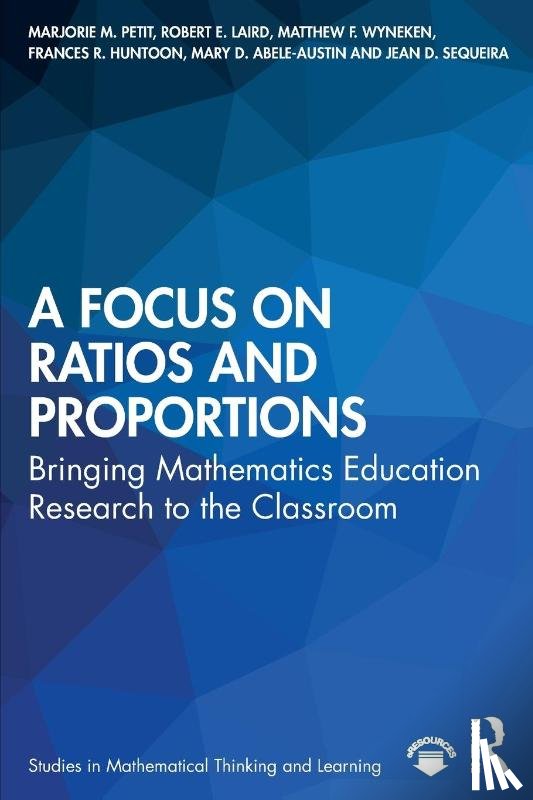 Petit, Marjorie M. (Vermont Mathematics Partnership Ongoing Assessment Project, Laird, Robert E., Wyneken, Matthew F., Huntoon, Frances R. - A Focus on Ratios and Proportions