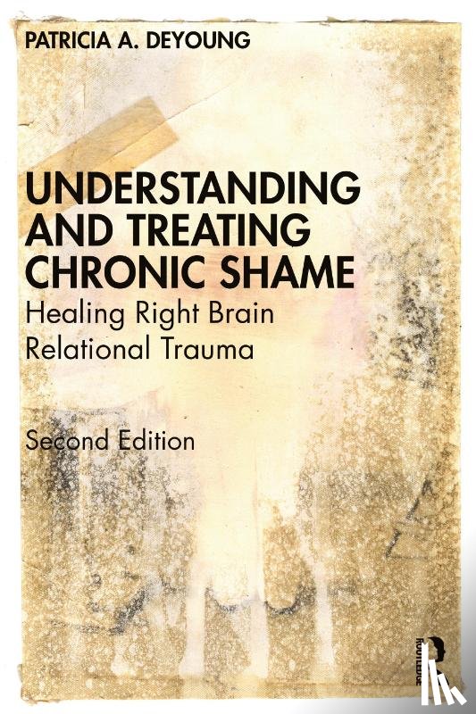 DeYoung, Patricia A. (Private practice - Understanding and Treating Chronic Shame