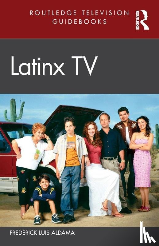 Aldama, Frederick Luis (The Ohio State University - Latinx TV
