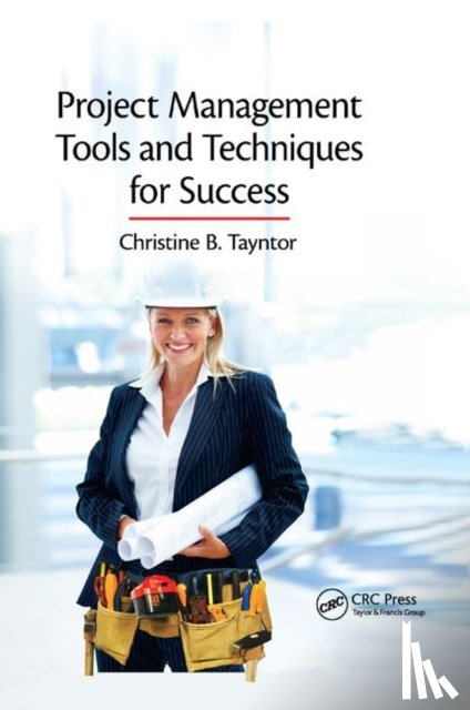 Tayntor, Christine B. - Project Management Tools and Techniques for Success